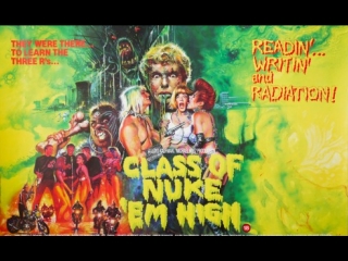 atomic school / class of nuke em high (1986) troma